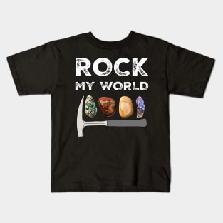 ROCK MY WORLD - Geology Pick Hammer Rockhound Rockhounding Kids T-Shirt